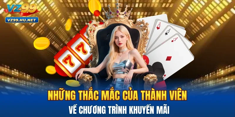 Những thắc mắc của thành viên về chương trình khuyến mãi
